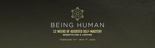 Being Human (Launching February 2025, Enrollment open now)