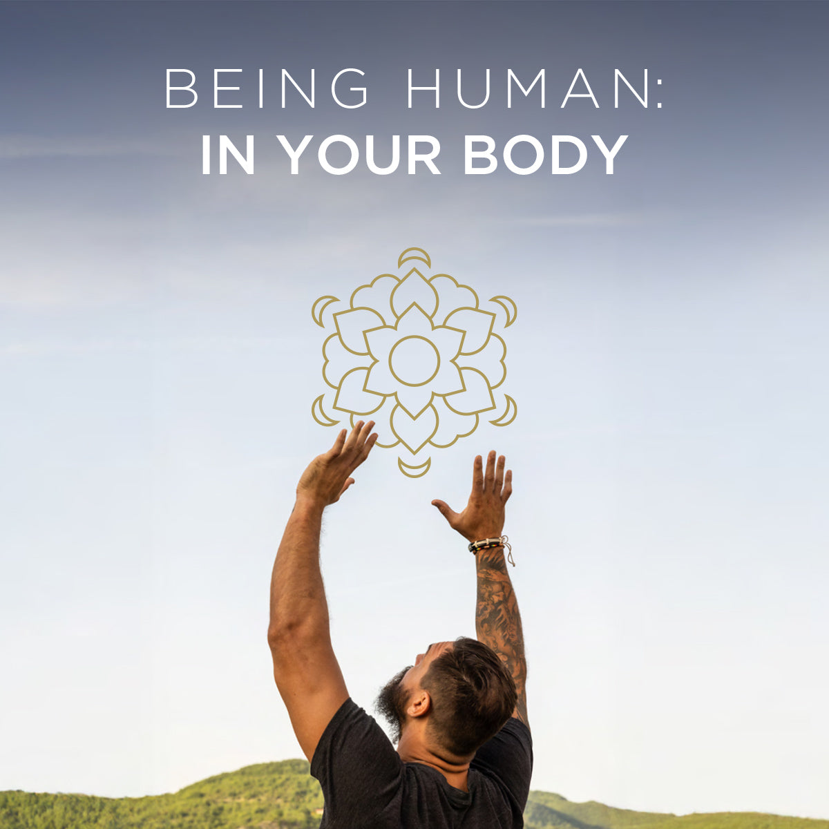 Being Human - In Your Body